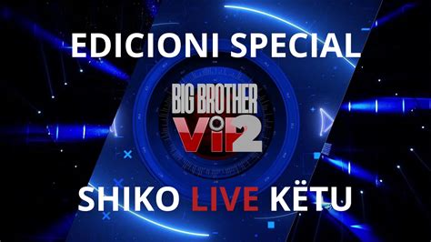Reality Show më i suksesshëm rikthehet këtë sezon televiziv. . Big brother vip albania 2 live free online